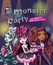 kniha Monster High - Monster Party Jak připravit monstrózní párty, Egmont 2013