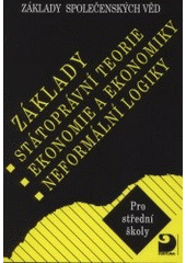 kniha Základy státoprávní teorie, ekonomie a ekonomiky, neformální logiky základy společenských věd, Fortuna 2005