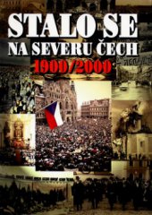 kniha Stalo se na severu Čech 1900/2000, Nakladatelství 555 2001