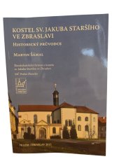 kniha Kostel sv. Jakuba staršího ve Zbraslavi historický průvodce, Tiskárny Maestro, s.r.o., Praha 2015