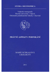 kniha Právní aspekty podnikání, Slezská univerzita v Opavě, Obchodně podnikatelská fakulta 2011