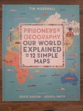 kniha Prisoners od Geography Our World Explained in 12 Simple Maps, Elliott and Thompson Limited 2019