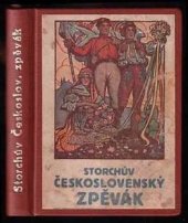 kniha Storchův Československý zpěvák hymny a vlastenecké písně : sokolské a pochodové písně : české národní písně : slovenské národní písně, A. Storch syn 1920