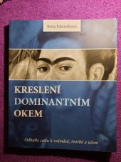 kniha Kreslení dominantním okem  Odhalte cestu k vnímání, tvorbě a učení, Zoner Press 2021