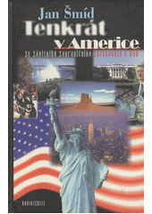 kniha Tenkrát v Americe ze zápisníku zahraničního zpravodaje v USA, Radioservis 1998