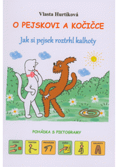 kniha O pejskovi a kočičce jak si pejsek roztrhl kalhoty - pohádka s piktogramy, s.n. 2022