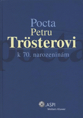 kniha Pocta Petru Trösterovi k 70. narozeninám, ASPI  2009