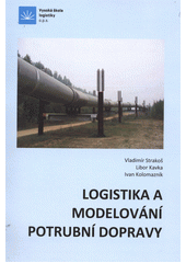 kniha Logistika a modelování potrubní dopravy, Vysoká škola logistiky 2012