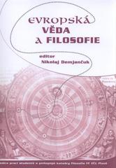 kniha Evropská věda a filosofie [sborník z vědecké konference katedry filosofie FF ZČU : Plzeň 23.5.2008-24.5.2008], Západočeská univerzita v Plzni 2008