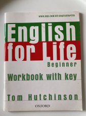 kniha English for Life  Beginner - Workbook with key, Oxford University Press 2007