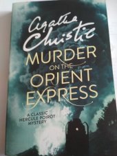 kniha Murder on the Orient express A classic Hercule Poirot mystery, HarperCollins 2013