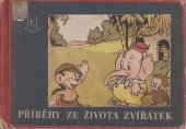 kniha Příběhy ze života zvířátek Obrázky podle Disneyových motivů nakreslil autor, Nakladatelství Rodina 1946