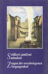 kniha Svědkové zamlčené minulosti = Zeugen der verschwiengen Vergangenheit, Prago Media 1995