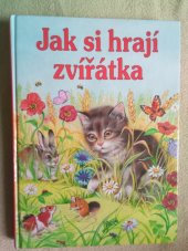 kniha Jak si hrají zvířátka, Fortuna Libri 2001