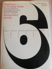 kniha Polygrafický slovník 6,  Dictionery of Printing Terms English-Deutsch-rusky-Hollands-Italian-česky, SNTL 1976