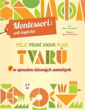 kniha Moje první kniha plná tvarů Montessori: Svět úspěchů, Slovart 2017