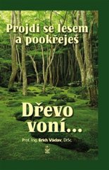 kniha Projdi se lesem a pookřeješ Dřevo voní..., Petrklíč 2017