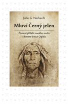 kniha Mluví Černý jelen Životní příběh svatého muže z kmene Sioux Oglala, Volvox Globator 2014