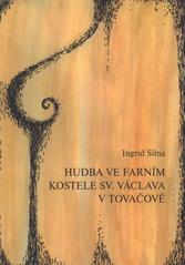 kniha Hudba ve farním kostele sv. Václava v Tovačově, Univerzita Palackého v Olomouci 2009