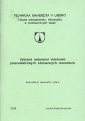 kniha Vybrané nelineární vlastnosti piezoelektrických křemenných rezonátorů disertační práce ve studijním oboru Přírodovědné inženýrství, Technická univerzita 2009