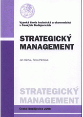 kniha Strategický management, Vysoká škola technická a ekonomická v Českých Budějovicích 2008