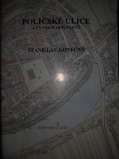 kniha Poličské ulice a vývoj jejich názvů, Stanislav Konečný ve spolupráci s Městem Polička a Státním okresním archivem Svitavy 2004