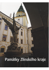 kniha Památky Zlínského kraje, Zlínský kraj 2006