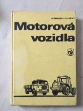 kniha Motorová vozidla učebnice pro SZTŠ [střední zemědělská technická škola] oboru pěstitelství-chovatelství, pěstitelství, zahradnictví, vinohradnictví, drůbežnictví a rybářství, SZN 1978