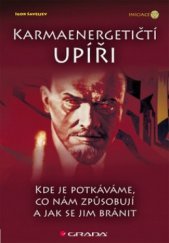 kniha Karmaenergetičtí upíři kde je potkáváme, co nám způsobují a jak se jim bránit, Grada 2011