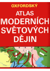 kniha Oxfordský atlas moderních světových dějin, Odeon 1991