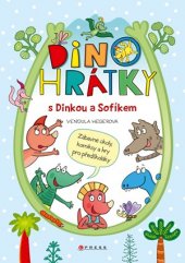 kniha Dinohrátky s Dinkou a Sofíkem, CPress 2017