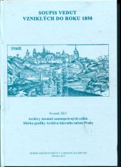 kniha Soupis vedut vzniklých do roku 1850 III/1, Odbor archivní správy a spisové služby Ministerstva vnitra 2013