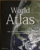 kniha World atlas The cartographic encyclopedia of planet Earth, Milenium house 2009