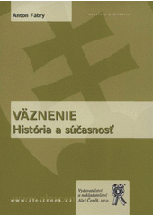 kniha Väznenie história a súčasnosť, Aleš Čeněk 2012