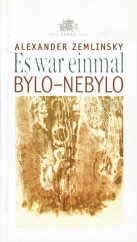 kniha Alexander Zemlinsky, Es war einmal = Alexander Zemlinsky, Bylo-nebylo : premiéra 18.3.2000 ve Státní opeře Praha, Státní opera Praha 2000