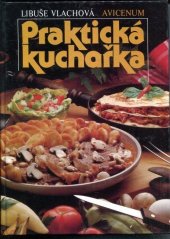 kniha Praktická kuchařka, Avicenum 1989