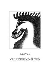 kniha V hlubině koně tůň podněty z let 1991-1997, Key Publishing 2010