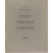 kniha Písně některé nábožné potřebně z německých neb polských pod české rytmy uvedené a naše některé staré předělané od Jana Amosa Komenského, Skupina knihomilů 1936