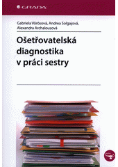 kniha Ošetřovatelská diagnostika v práci sestry , Grada 2015