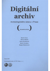 kniha Digitální archiv Archeologického ústavu v Praze uživatelská příručka, Archeologický ústav AV ČR 2007