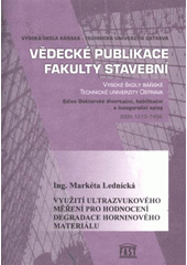 kniha Využití ultrazvukového měření pro hodnocení degradace horninového materiálu = Ultrasonic measurement utilization for evaluation of rock degradation : autoreferát disertační práce, Vysoká škola báňská - Technická univerzita Ostrava 2009