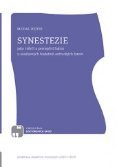 kniha Synestezie jako tvůrčí a percepční faktor u současných hudebně-scénických forem, Janáčkova akademie múzických umění v Brně 2015