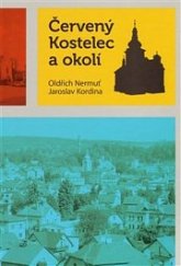 kniha Červený Kostelec a okolí, Pavel Mervart 2009