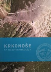 kniha Krkonoše na ortofotomapách, Správa Krkonošského národního parku 2016