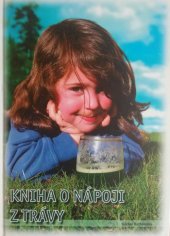 kniha Kniha o nápoji z trávy, Green Ways 2004