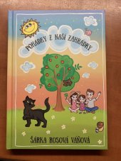 kniha Pohádky z naší zahrádky, Nakladatelství Šárka RosováVáňová - Knihy psané srdcem Horní Beřkovice 2021