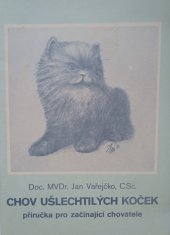 kniha Chov ušlechtilých koček  příručka pro začínající chovatele , Český svaz chovatelů 1986