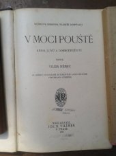 kniha V moci pouště Kniha lovů a dobrodružství, Jos. R. Vilímek 1917