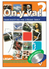 kniha On y va! 2 pracovní sešit A+B - francouzština pro střední školy., Leda 2009