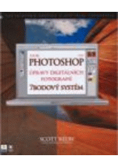 kniha Adobe Photoshop CS3 úpravy digitálních fotografií : unikátní 7bodový systém Scotta Kelbyho pro vylepšení a úpravy vašich digitálních fotografií, Zoner Press 2008